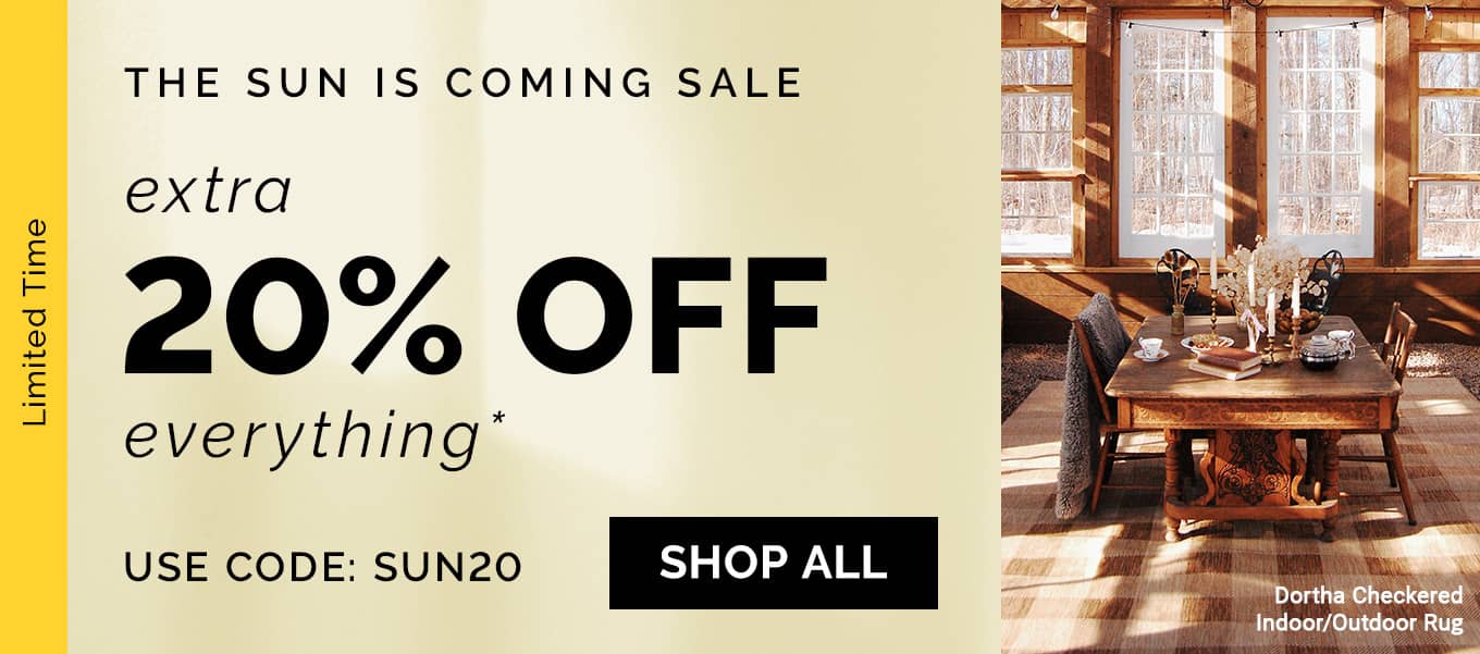 Limited Time! The Sun is Coming Sale | EXTRA 20% OFF EVERYTHING* | use code: SUN20