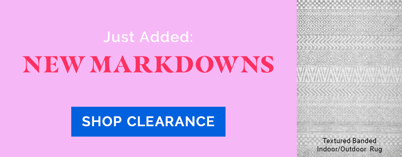 Just Added: NEW MARKDOWNS | Shop Clearance