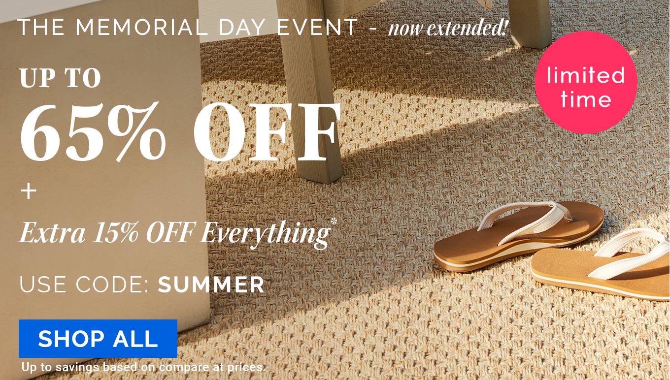 Limited Time | The Memorial Day Event | Now Extended! EXTRA 20% OFF EVERYTHING* | use code: SUMMER